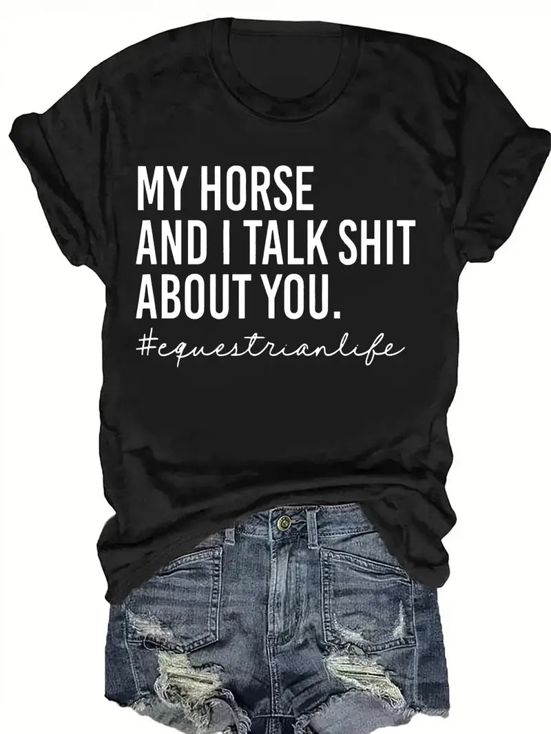 š“ My Horse and I Talk Sh!t About You Tee š¤