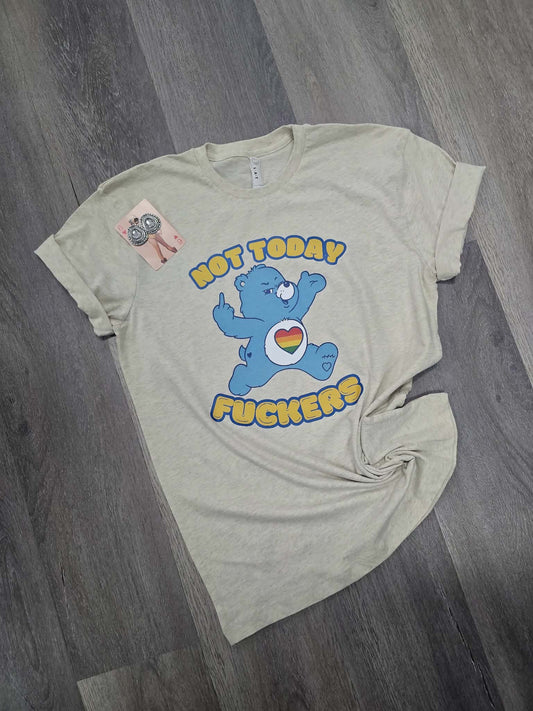 Not Today F'er Tee🐻