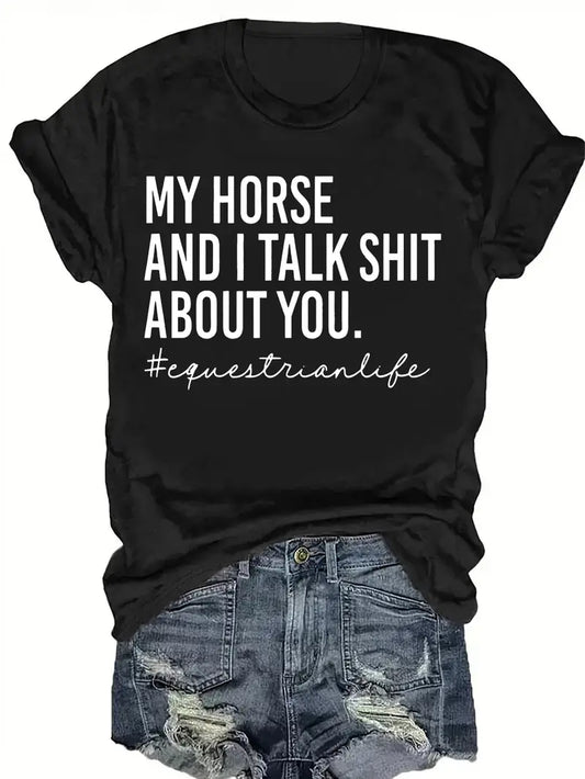 🐴 My Horse and I Talk Sh!t About You Tee 🤠
