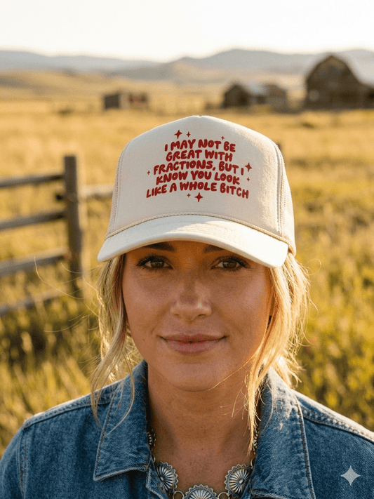 I May Not Be Great With Fractions Trucker Hat